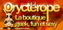 Orycterope.com la boutique geek fun et sexy